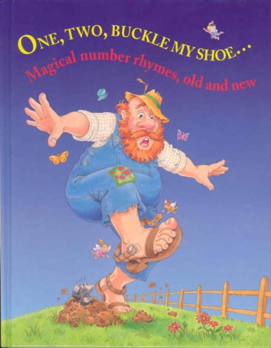 One, Two, Buckle My Shoe...: Magical Number Rhymes Old and New book