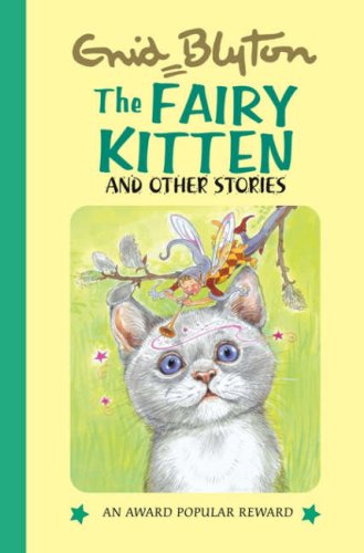 The Fairy Kitten and Other Stories (Enid Blyton's Popular Rewards Series 11) Novels & Short Stories