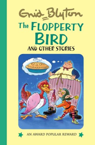 The Flopperty Bird and Other Stories (Enid Blyton's Popular Rewards Series 11) Novels & Short Stories