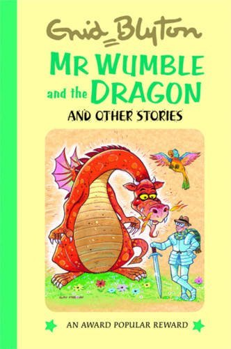 Mr Wumble and the Dragon (Enid Blyton's Popular Rewards Series 2) Novels & Short Stories