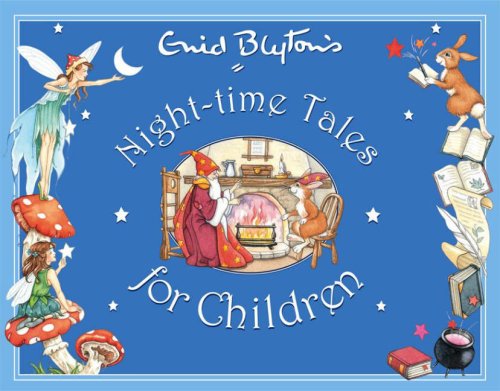 Enid Blyton's Night-time Tales for Children (Enid Blyton's Anthologies) Novels & Short Stories