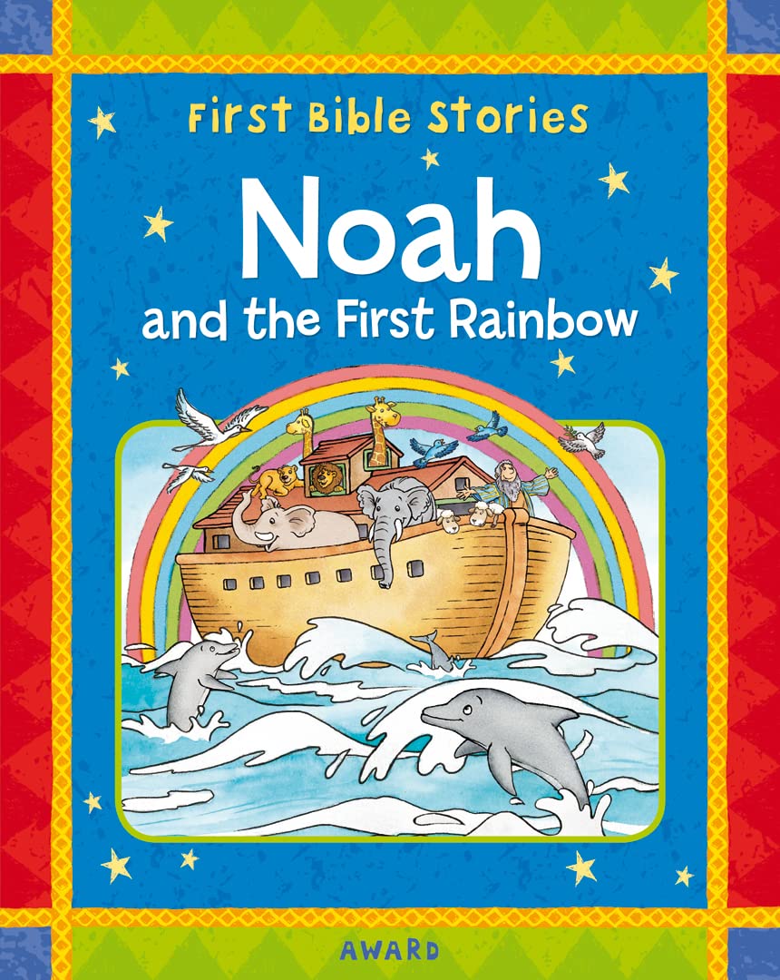 Noah and the First Rainbow: A Favorite Old Testament Bible Story, Retold for Young Child (First Bible Stories) Film, Art & Culture