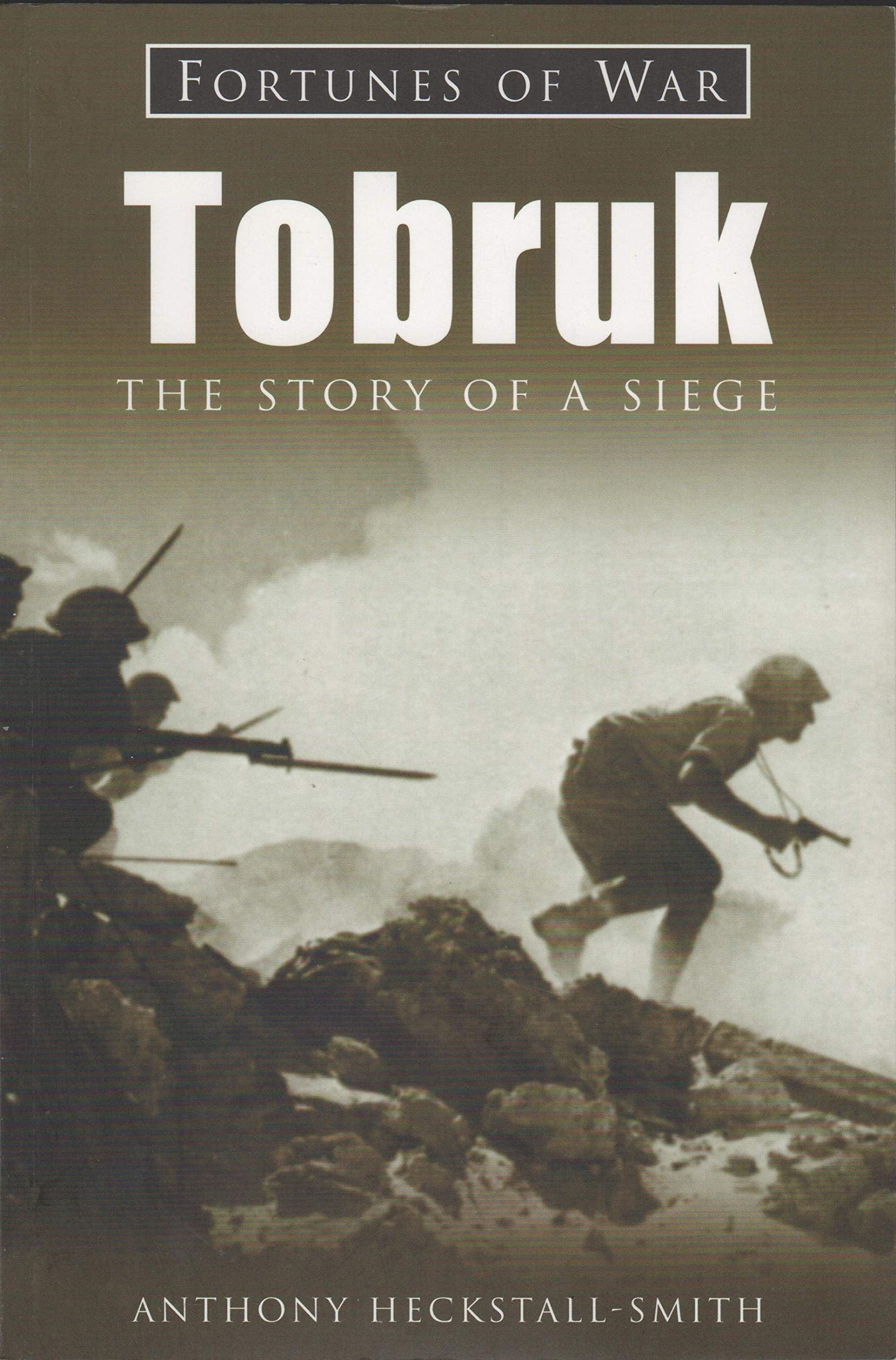Tobruk: The Story of a Siege (Fortunes of War) Politics & History