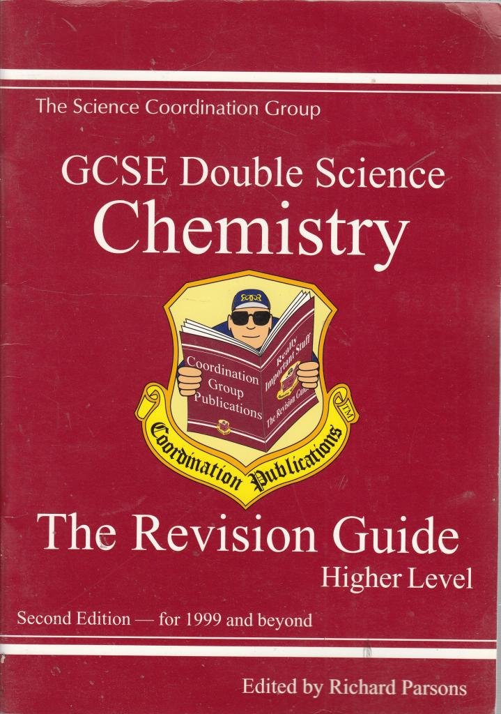 GCSE Double Science Chemistry The Revision Guide Higher Level Education & Training