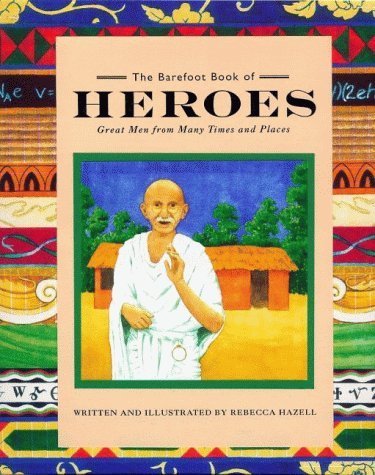 The Barefoot Book of Heroes: Great Men from Many Times and Places Non-fiction