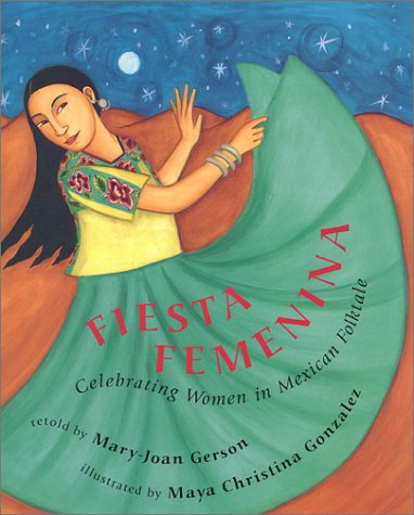 Fiesta Femenina: Celebrating Women in Mexican Folktale Non-fiction