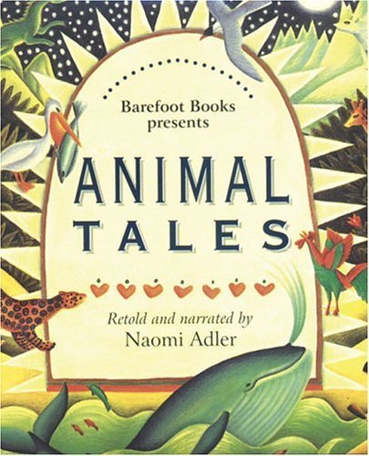 The Barefoot Book Of Animal Tales: From Around the World (Barefoot Paperback (Paperback)) Fairy Tales & Legends