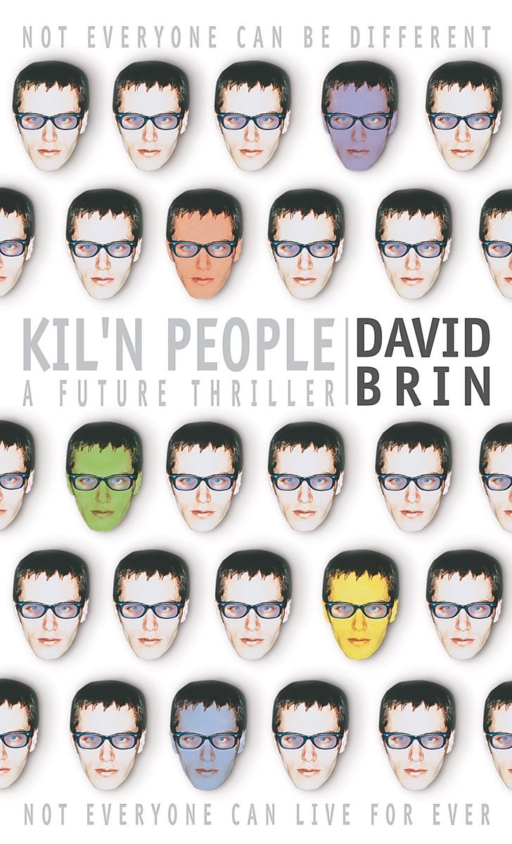 Kil'n People: Not Everyone Can Be Different. Not Everyone Can Live For Ever Contemporary literature