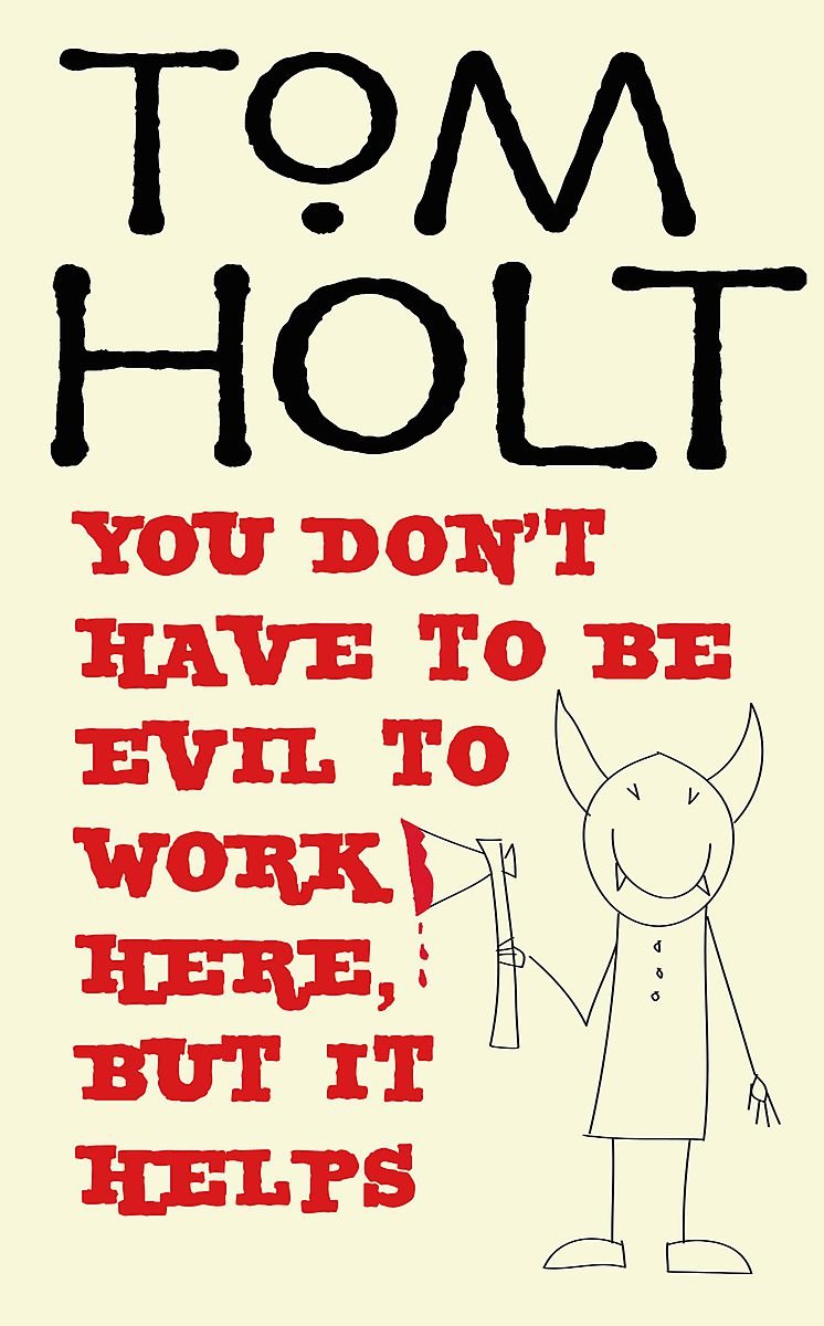 You Don't Have to Be Evil to Work Here, but It Helps Humour & Satire