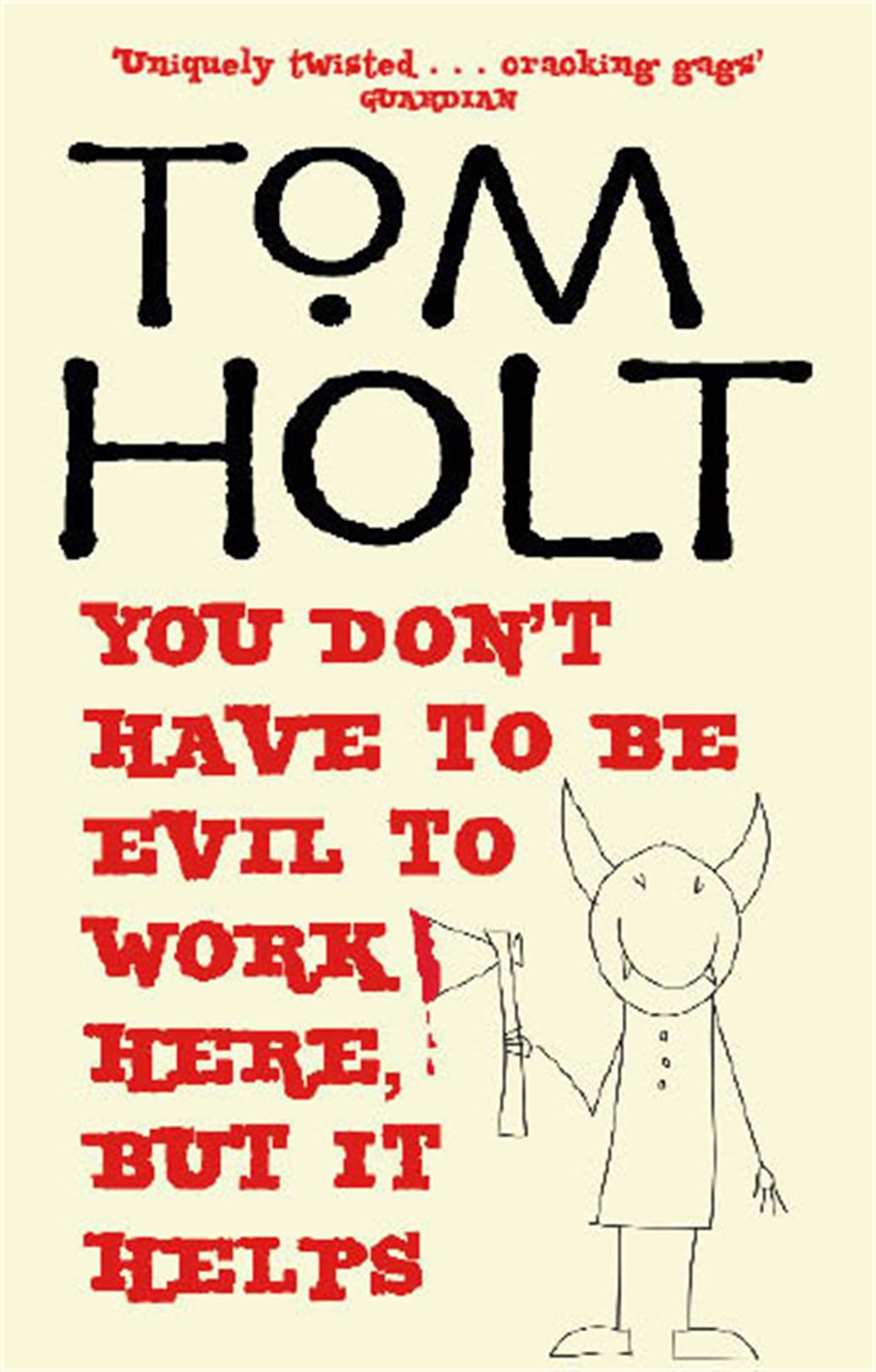 You Don't Have To Be Evil To Work Here, But It Helps: J.W. Wells & Co. Book 1 Humour & Satire