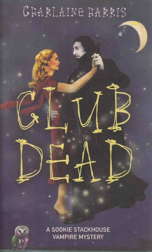 Club Dead, English edition: A Sookie Stackhouse Vampire Mystery Vampires & Bit-Lit