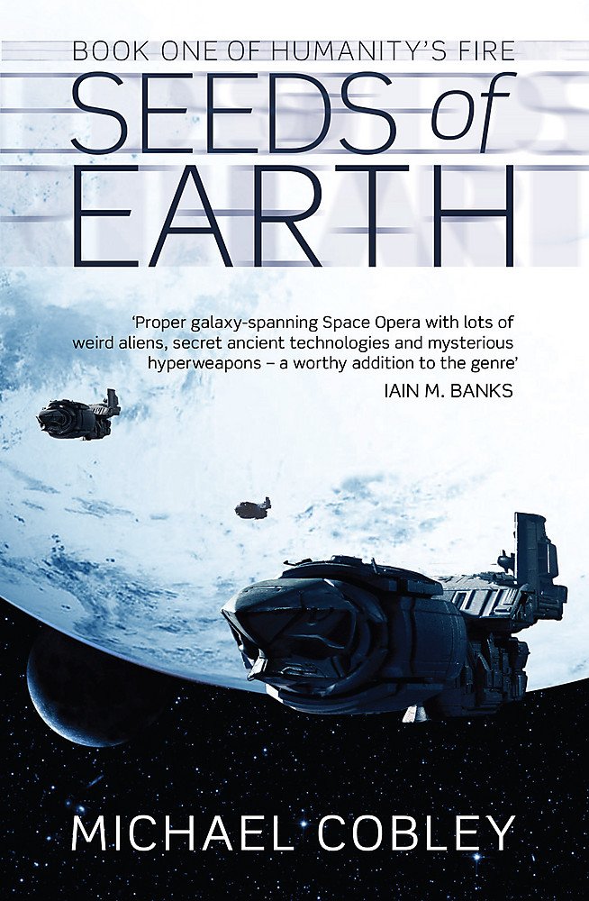 Seeds Of Earth: Book One of Humanity's Fire Action & Adventure