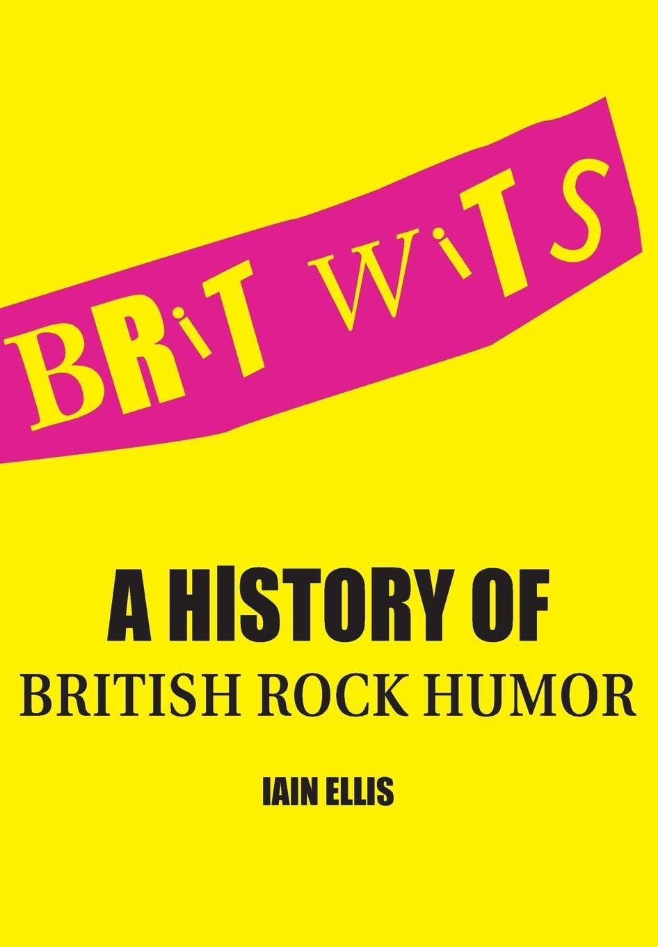 Brit Wits: A History of British Rock Humor book