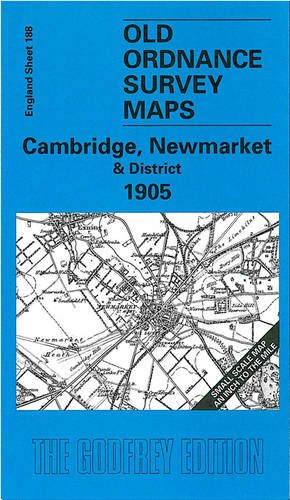 Cambridge, Newmarket and District 1905: One Inch Map 188 (Old Ordnance Survey Maps of England & Wales) Leisure, Home & Garden