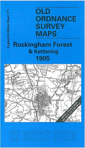 Rockingham Forest and Kettering 1905: One Inch Map 171 (Old O.S. Maps of England and Wales) Leisure, Home & Garden