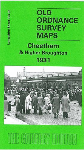 Cheetham and Higher Broughton 1931: Lancashire Sheet 104.02 (Old O.S. Maps of Lancashire) Politics & History