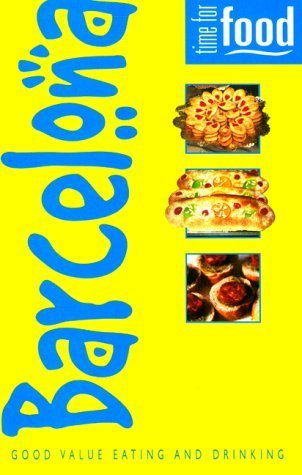 Time for Food Barcelona: Good Value Eating and Drinking book
