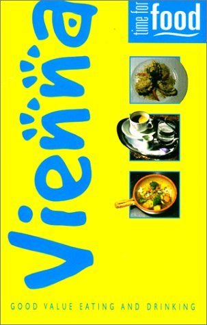 Time for Food Vienna: Good Value Eating and Drinking Leisure, Home & Garden