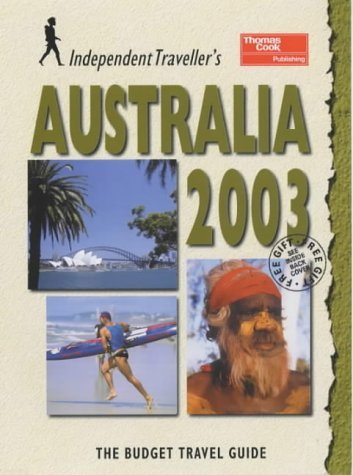 Australia: The Budget Travel Guide (Independent Traveller's Guides) Leisure, Home & Garden
