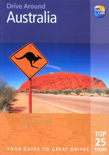 Thomas Cook Drive Around Australia: Your Guide to Great Drives book