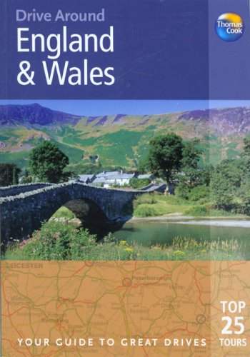 Thomas Cook Drive Around England & Wales: Your Guide to Great Drives Top 25 Tours (Thomas Cook Drive Around Guides) Leisure, Home & Garden