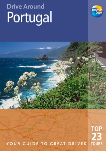Thomas Cook Drive Around Portugal: Your Guide to Great Drives book