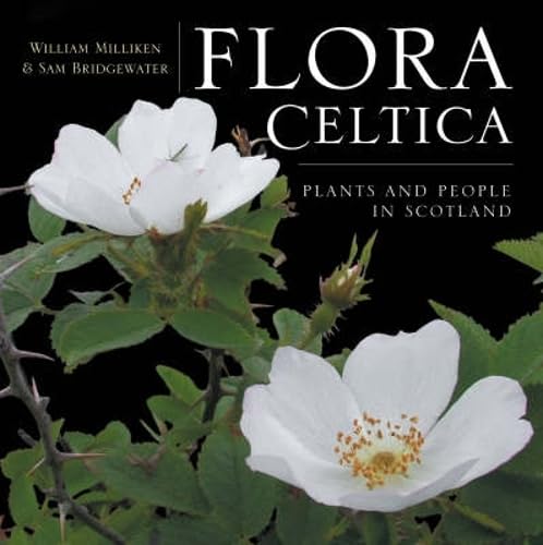 Flora Celtica: Plants and People in Scotland book