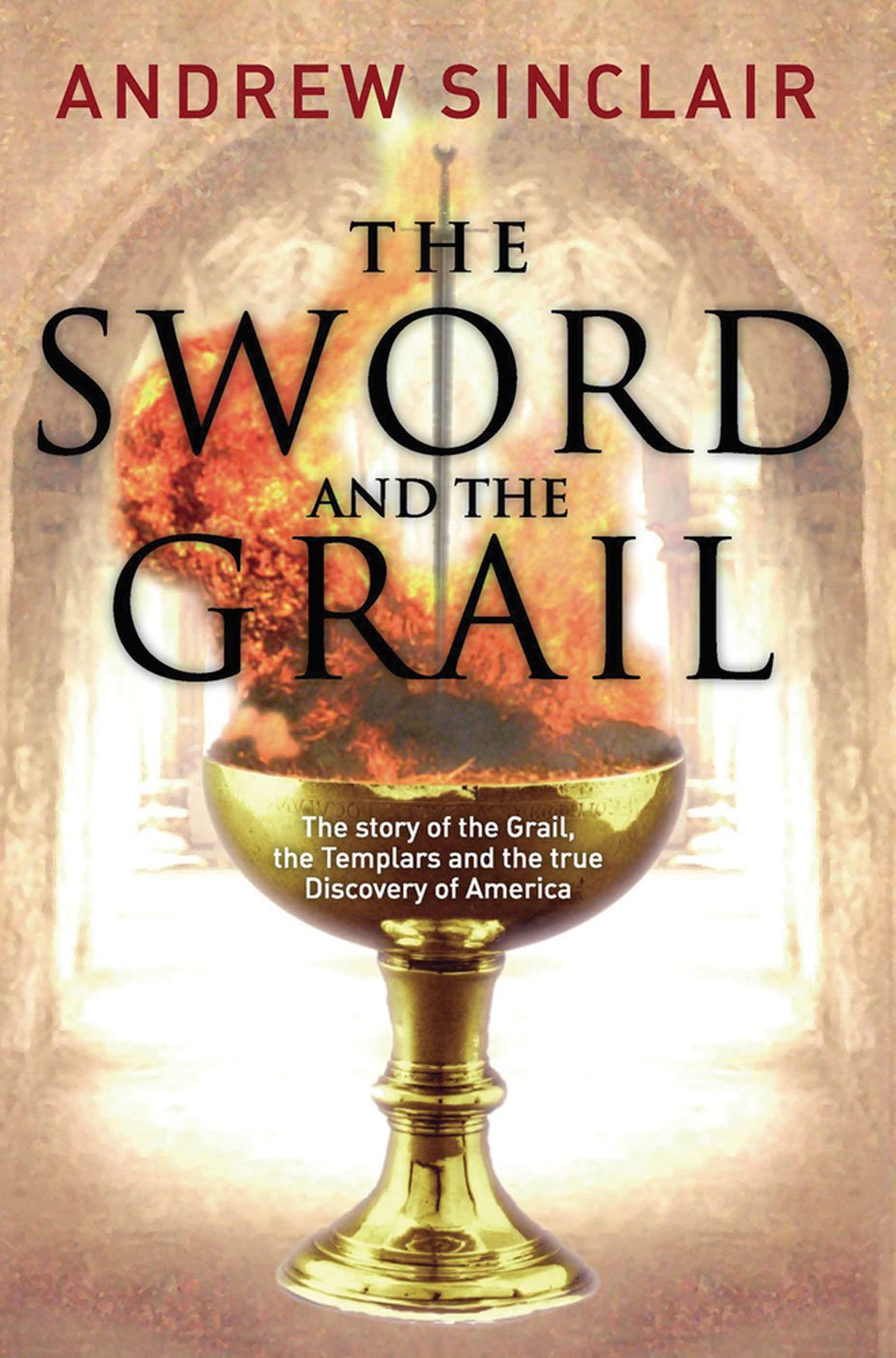 The Sword And the Grail: The Story of the Grail, the Templars and the Discovery of America Social Sciences