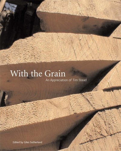 With the Grain: The Life and Work of Tim Stead book