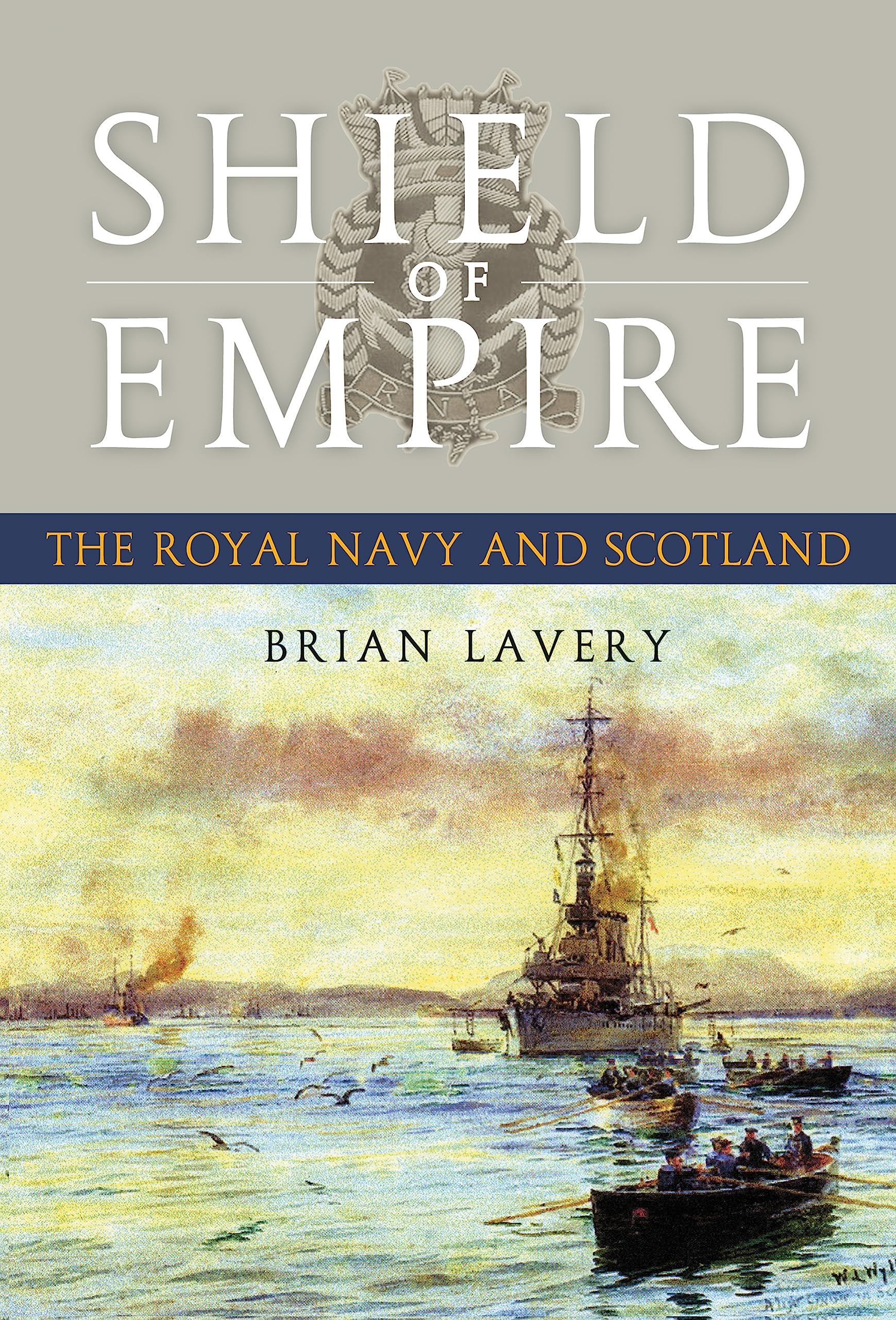 Shield of Empire: The Royal Navy in Scotland Social Sciences