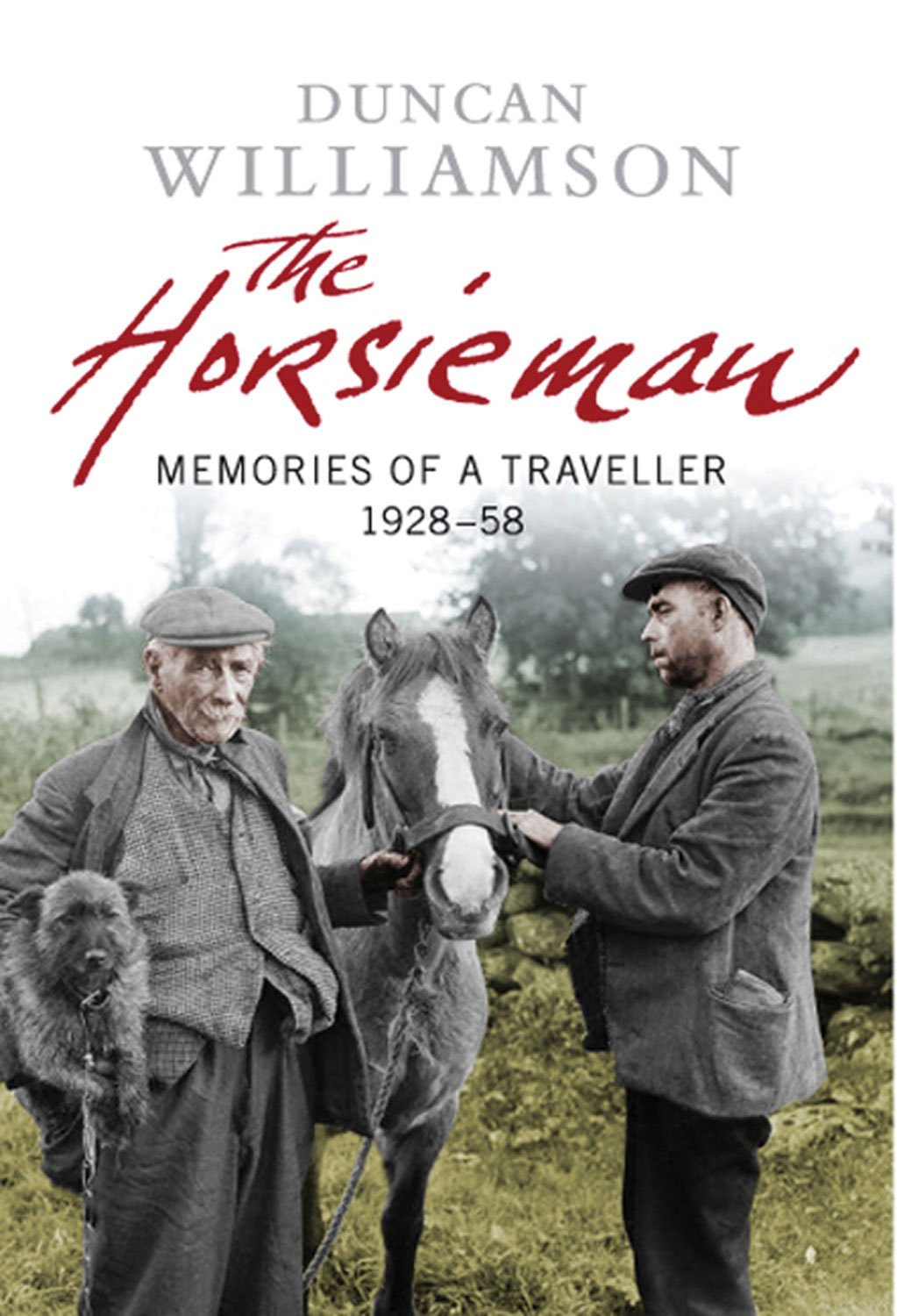The Horsieman: Memories of a Traveller 1928-58 Memories