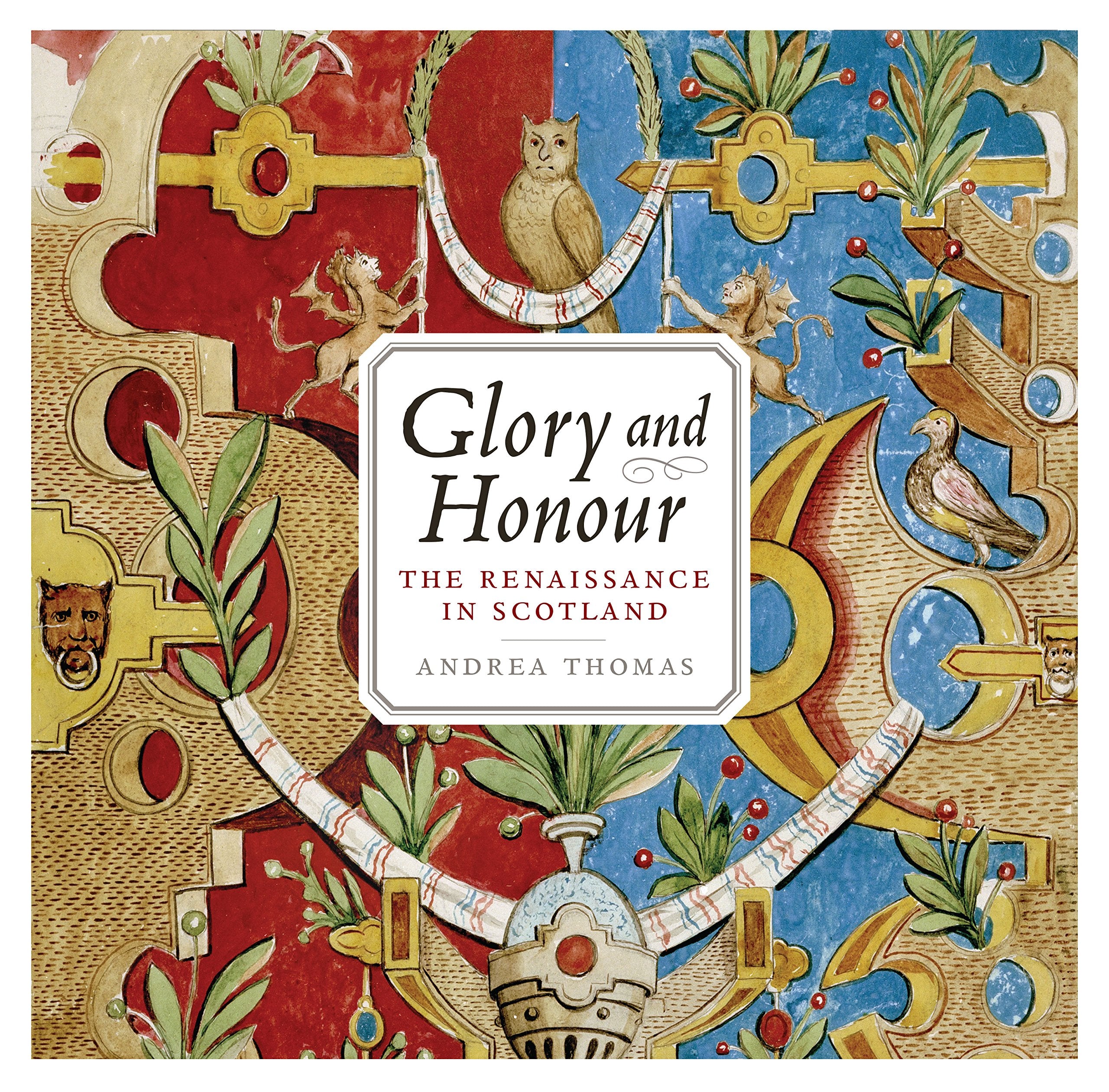 Glory and Honour: The Renaissance in Scotland Philosophy