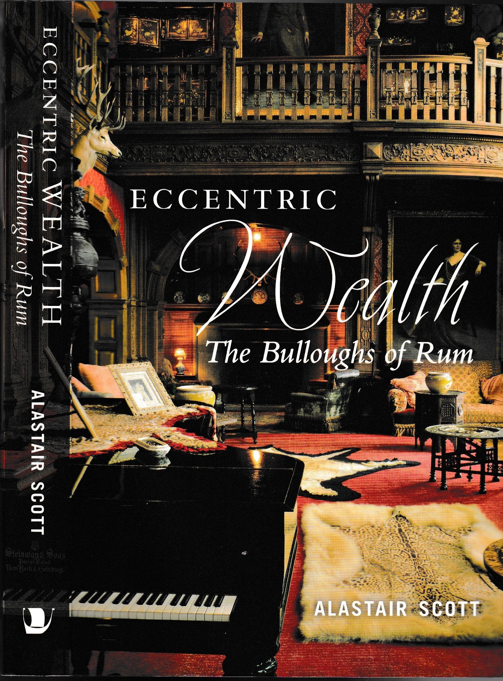 Eccentric Wealth: The Bulloughs of Rum Politics & Society