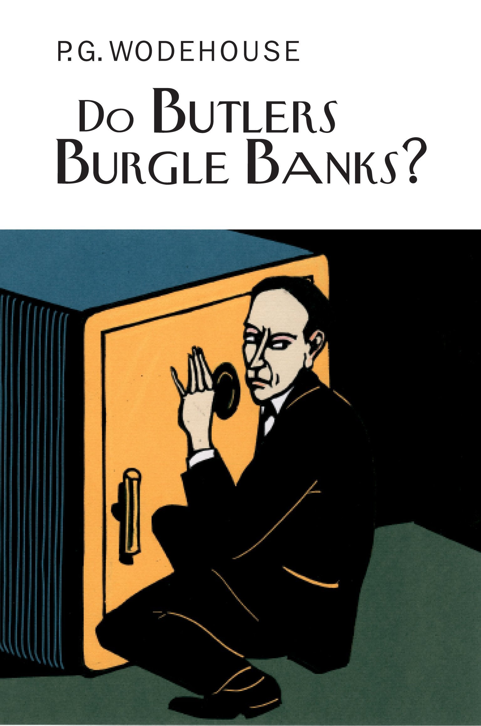 Do Butlers Burgle Banks? (Everyman's Library P G WODEHOUSE) Contemporary literature