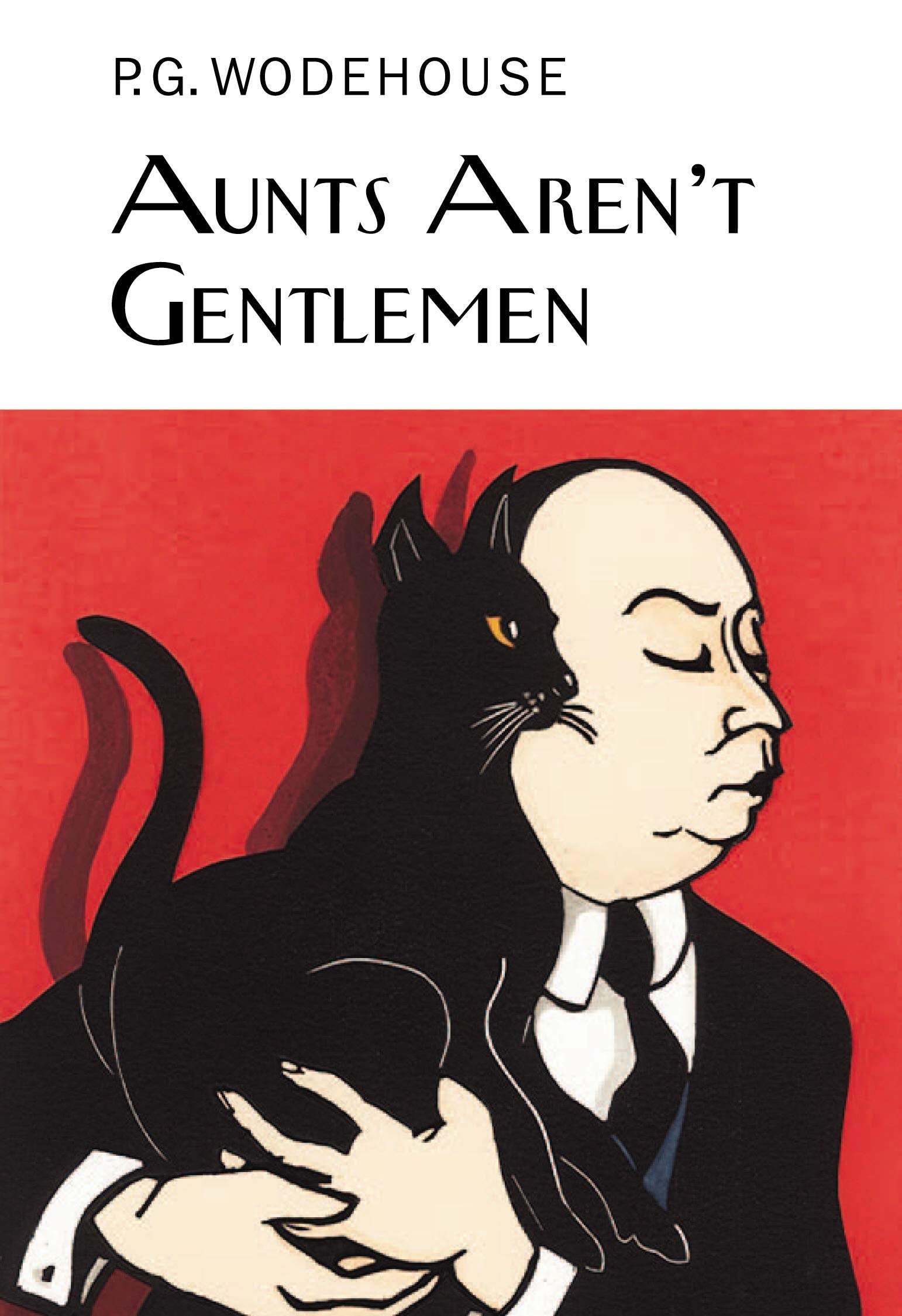 Aunts Aren't Gentlemen (Everyman's Library P G WODEHOUSE) Contemporary literature