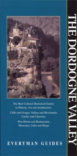 The Dordogne Valley (Everyman Guides) Travel Guides