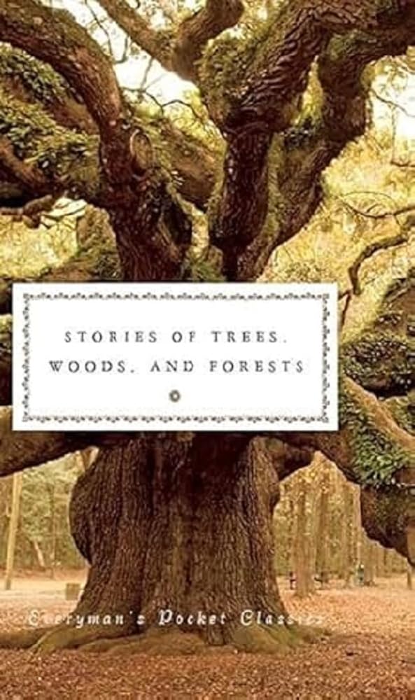 Stories of Trees, Woods, and Forests: Everyman's Library Pocket Classics Contemporary literature