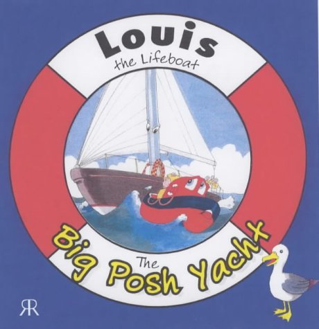Louis the Lifeboat: the Big Posh Yacht book