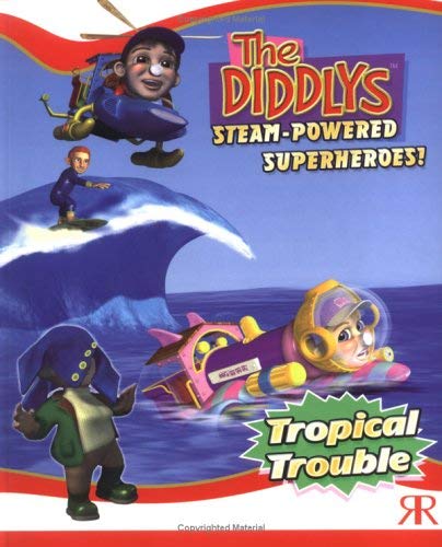 Diddlys, The: Tropical Trouble: Steam Powered Superheroes Novels & Short Stories