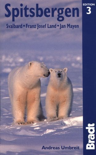 Bradt Spitsbergen: Svalbard, Franz Josef Land, Jan Mayen (Bradt Travel Guides) Leisure, Home & Garden