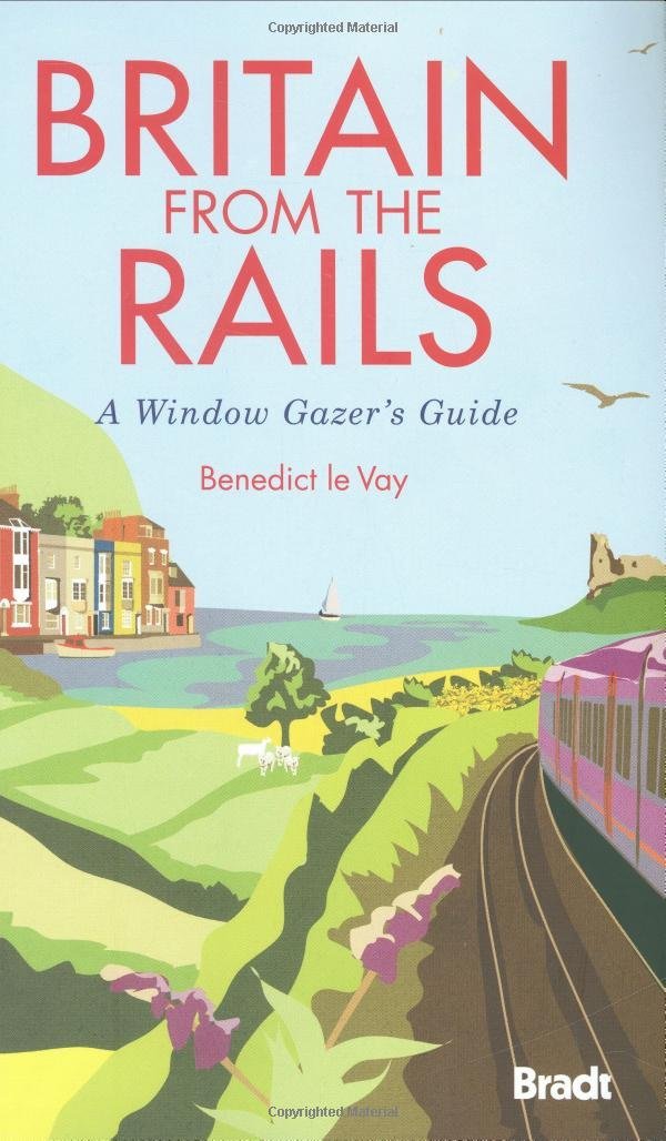 Britain from the Rails: A Window Gazer's Guide (Bradt Rail Guides) Leisure, Home & Garden