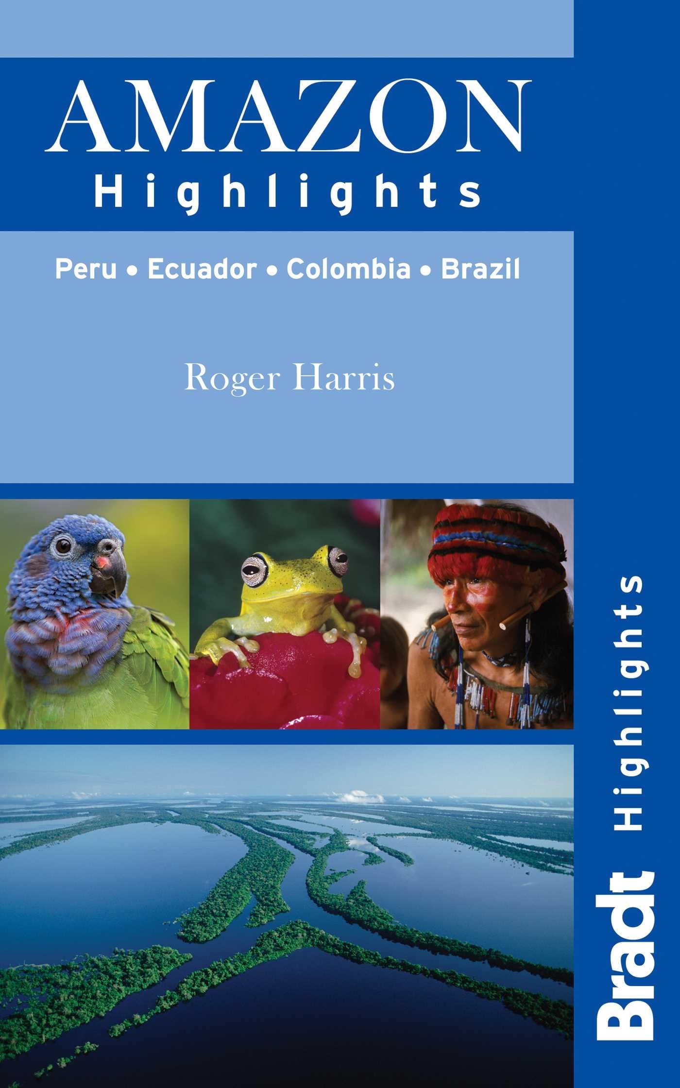 Amazon Highlights: Peru - Ecuador - Colombia - Brazil (Bradt Highlights Amazon) Leisure, Home & Garden