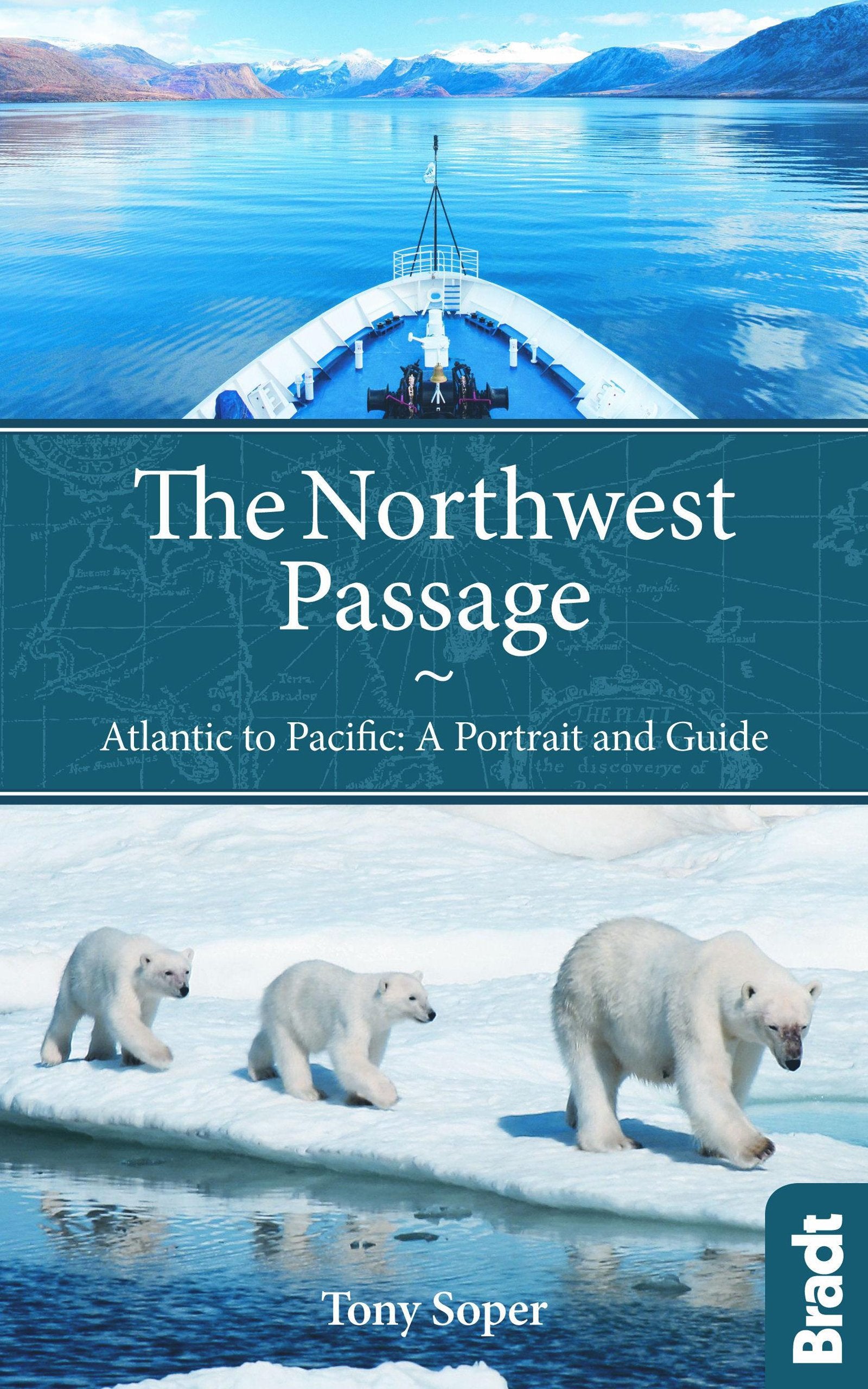 The Northwest Passage: Atlantic to Pacific - a Portrait and Guide (Bradt Travel Guides) Leisure, Home & Garden