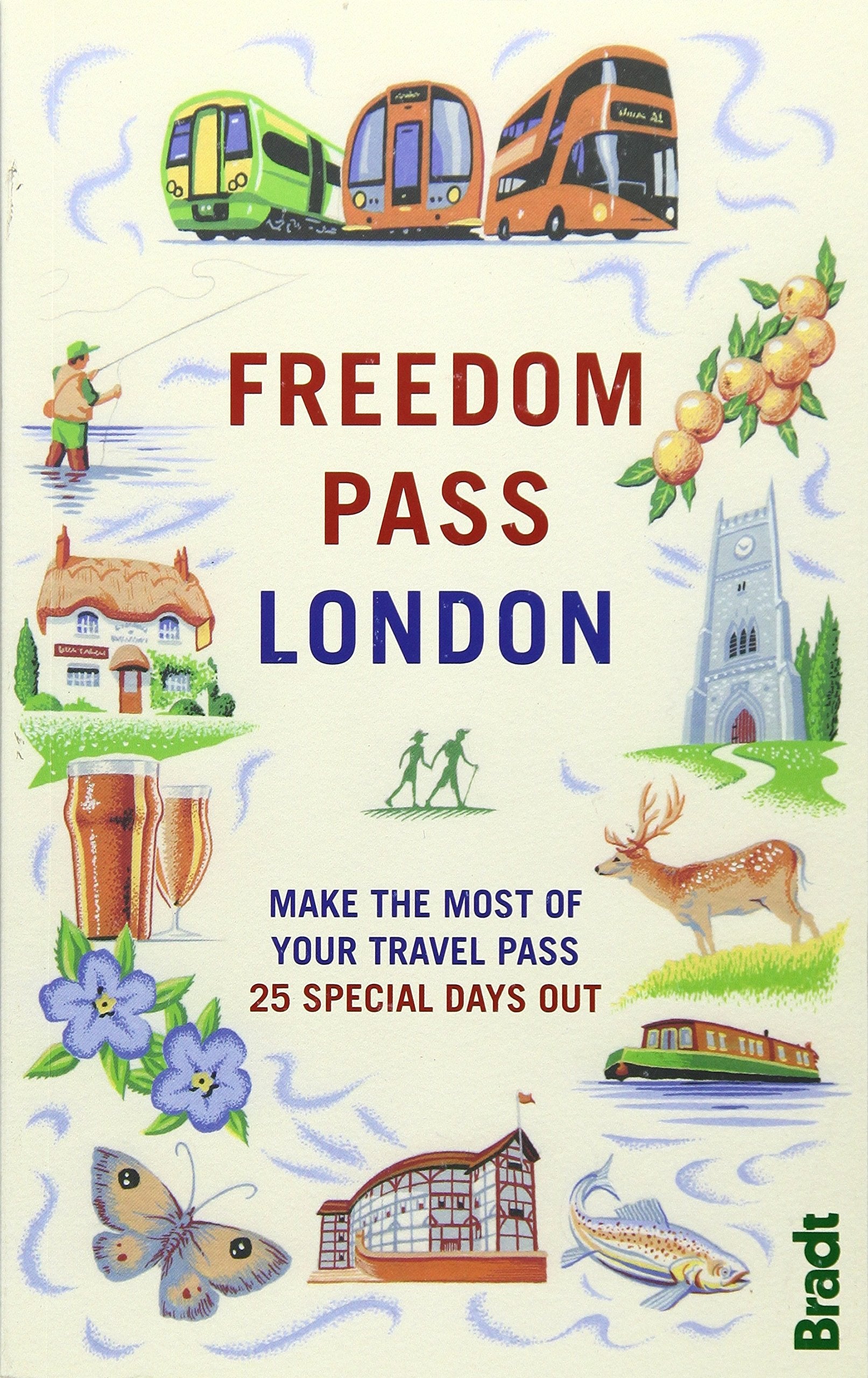 Freedom Pass: Make the Most of Your Travel Pass - 25 Special Days Out (Bradt Travel Guides (Bradt on Britain)) Leisure, Home & Garden