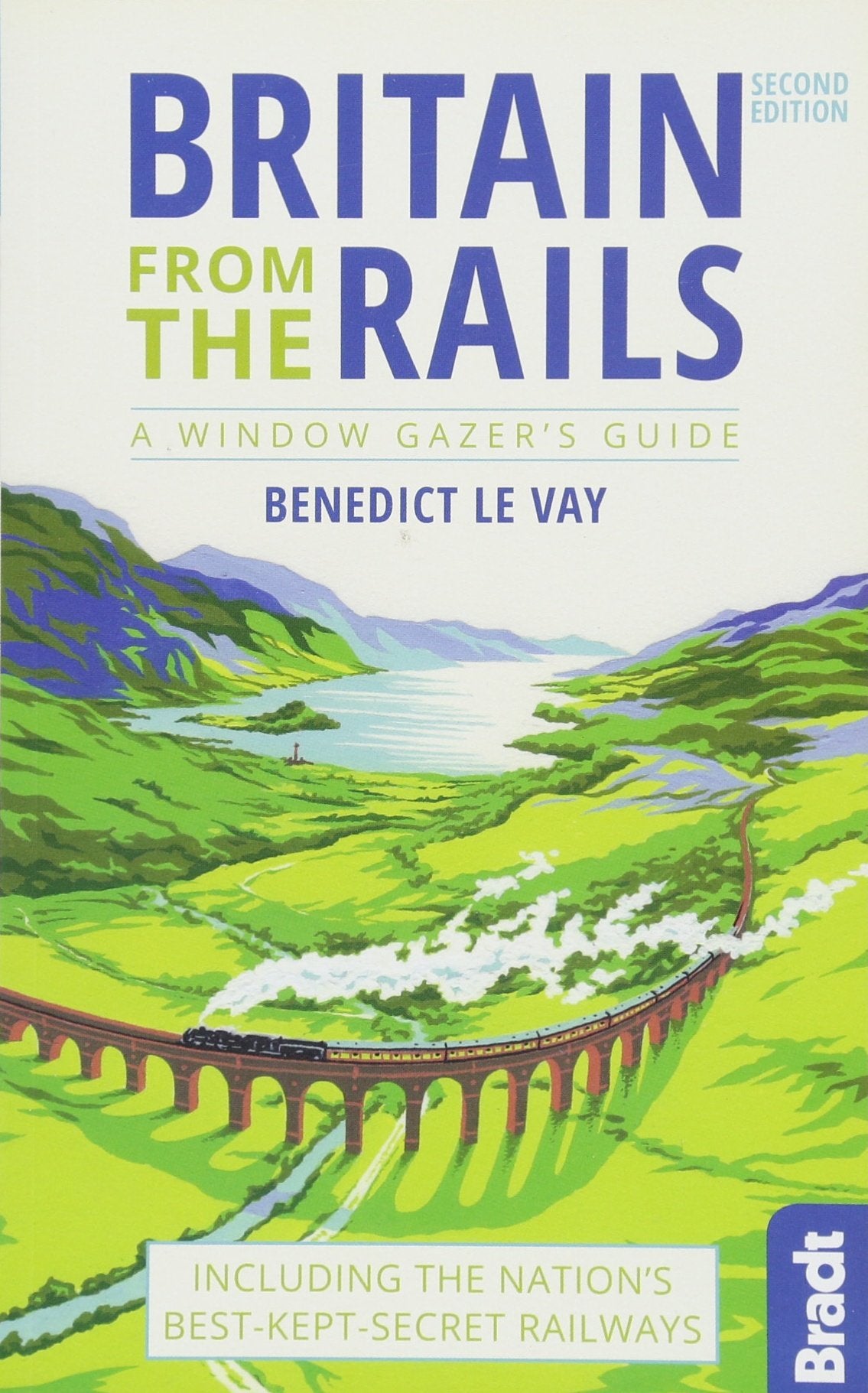 Britain from the Rails: Including the nation's best-kept-secret railways (Bradt Rail Guides) Leisure, Home & Garden