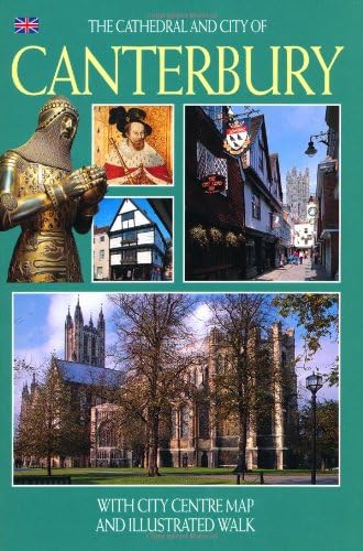 The Cathedral and City of Canterbury - English Politics & History