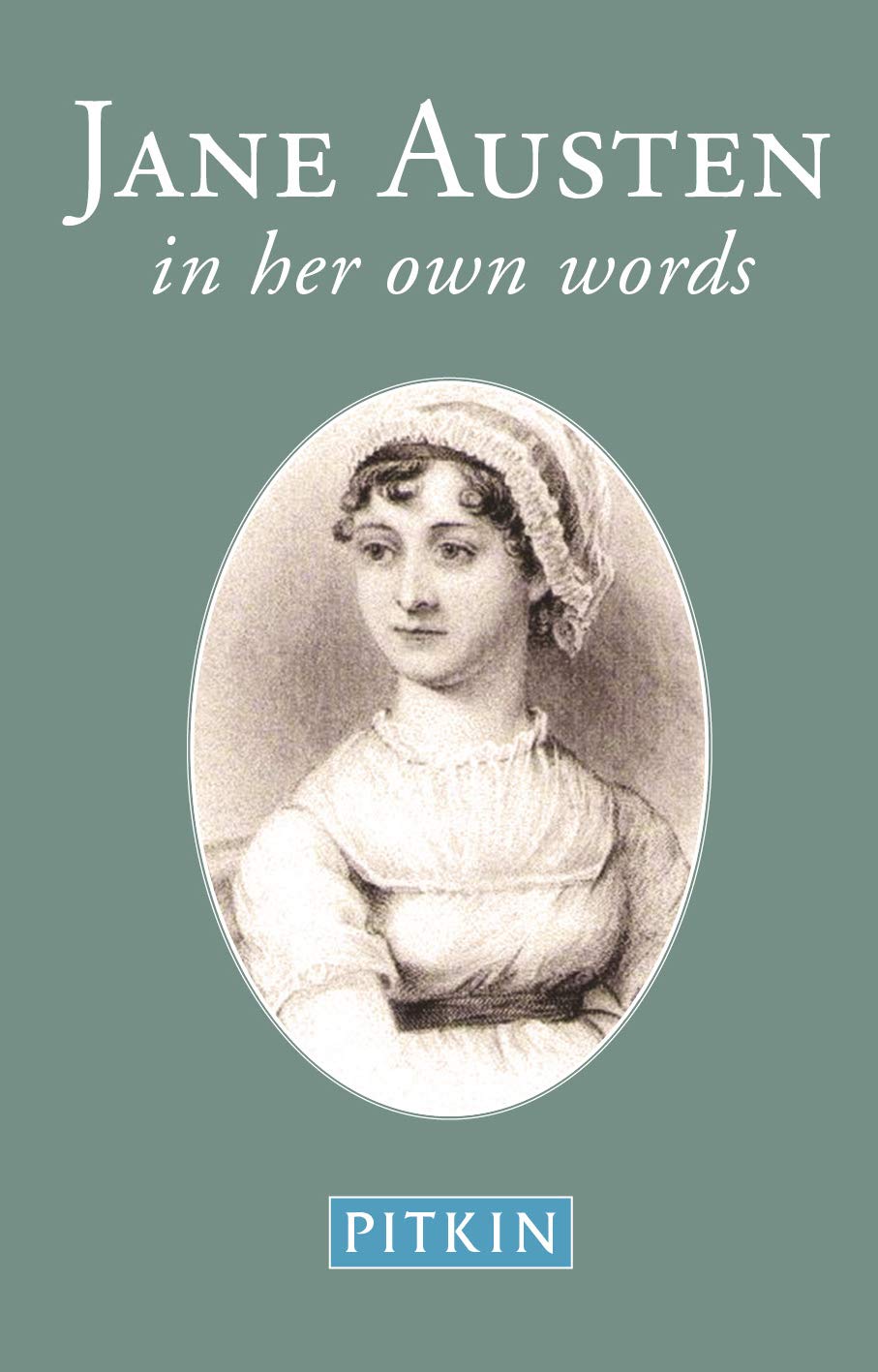 Jane Austen: In Her Own Words Social Sciences