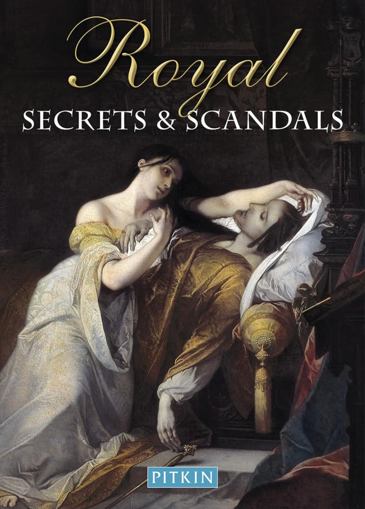 Royal Secrets & Scandals Politics & Society