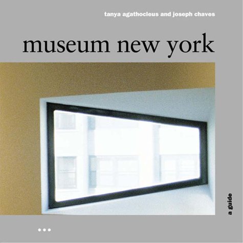 Museum New York: A Guide (New York Guides) Film, Art & Culture