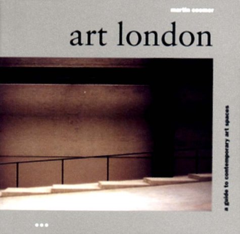 Art London: A Guide to Contemporary Art Spaces (London Guides) Film, Art & Culture